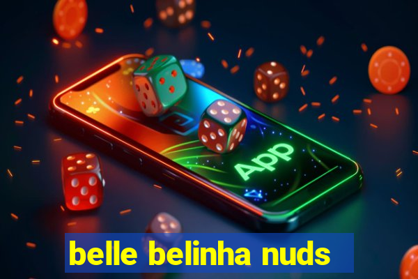 belle belinha nuds